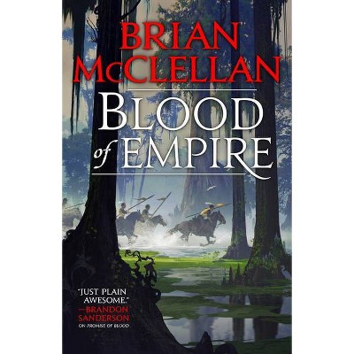 Blood of Empire - (Gods of Blood and Powder) by  Brian McClellan (Paperback)