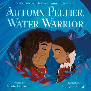 Autumn Peltier, Water Warrior - by  Carole Lindstrom (Hardcover)