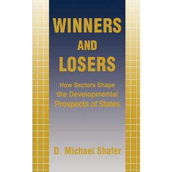 Winners and Losers - (Cornell Studies in Political Economy) by  D Michael Shafer (Paperback)