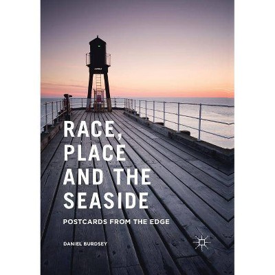 Race, Place and the Seaside - by  Daniel Burdsey (Paperback)