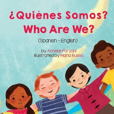 Who Are We? (Spanish-English) - (Language Lizard Bilingual Living in Harmony) by  Anneke Forzani (Paperback)