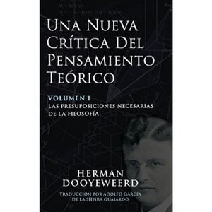 Una Nueva Crítica del Pensamiento Teórico - by  Herman Dooyeweerd (Hardcover) - 1 of 1