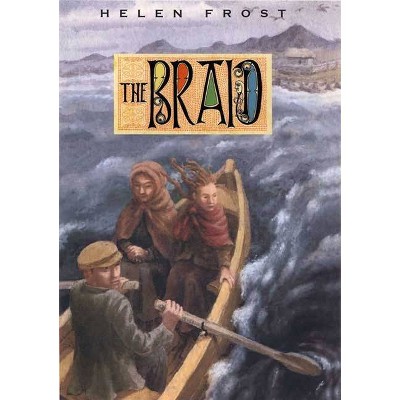 The Braid - by  Helen Frost (Paperback)