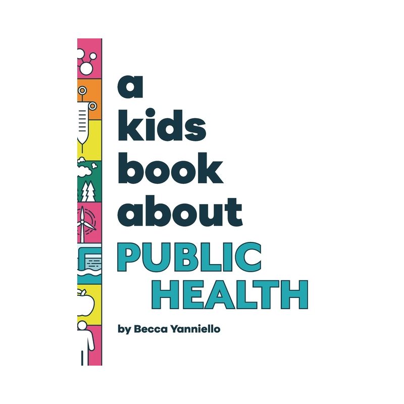 A Kids Book About Public Health - by  Becca Yanniello (Hardcover), 1 of 2