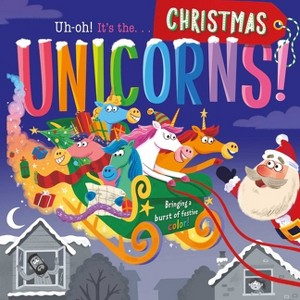 Uh-Oh! It's the Christmas Unicorns! - by  Igloobooks (Board Book) - 1 of 1
