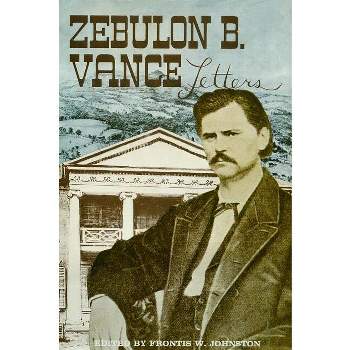 The Papers of Zebulon Baird Vance, Volume 1 - by  Frontis W Johnston (Hardcover)