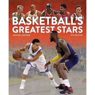 Basketball's Greatest Stars - 4th Edition by  Michael Grange (Paperback)