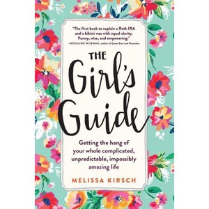 The Girl's Guide - 2nd Edition by  Melissa Kirsch (Paperback) - 1 of 1