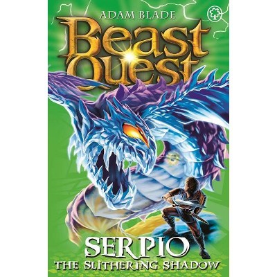 Beast Quest: 65: Serpio the Slithering Shadow - by  Adam Blade (Paperback)