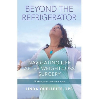 Beyond the Refrigerator - by  Linda Ouellette Lpc (Paperback)