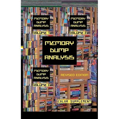 Memory Dump Analysis Anthology - (Memory Dump Analysis Anthology (Diagnomicon)) by  Dmitry Vostokov & Software Diagnostics Institute (Paperback)