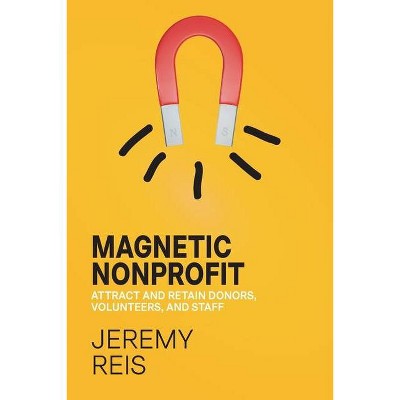 Magnetic Nonprofit - by  Jeremy Reis (Paperback)