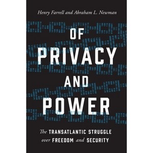 Of Privacy and Power - by  Henry Farrell & Abraham L Newman (Hardcover) - 1 of 1