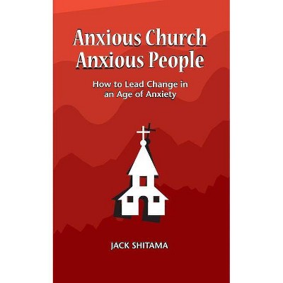 Anxious Church, Anxious People - by  Jack Shitama (Paperback)