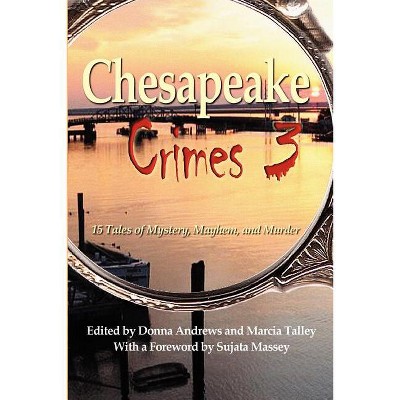 Chesapeake Crimes 3 - by  Donna Andrews & Marcia Talley (Paperback)