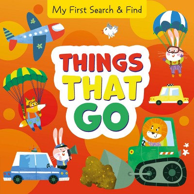 Things That Go - (My First Search & Find) by  Clever Publishing (Board Book)