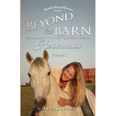 Beyond the Barn - by  Anna Twinney (Paperback)