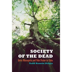 Society of the Dead - by  Todd Ramón Ochoa (Paperback) - 1 of 1