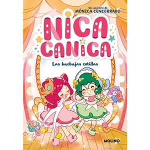 Las Burbujas Cotillas / The Nosy Bubbles - (Nica Canica) by  Mónica Cencerrado (Paperback) - 1 of 1