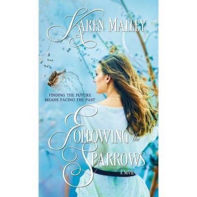 Following the Sparrows - (Pine Springs) by  Karen Malley (Paperback)