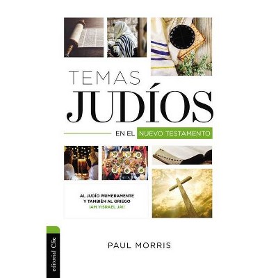 Temas Judíos En El Nuevo Testamento - by  Paul Morris (Paperback)