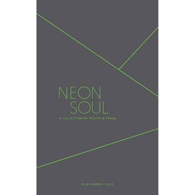 Neon Soul - by  Alexandra Elle (Paperback)