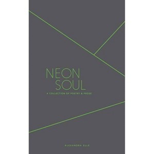 Neon Soul - by  Alexandra Elle (Paperback) - 1 of 1