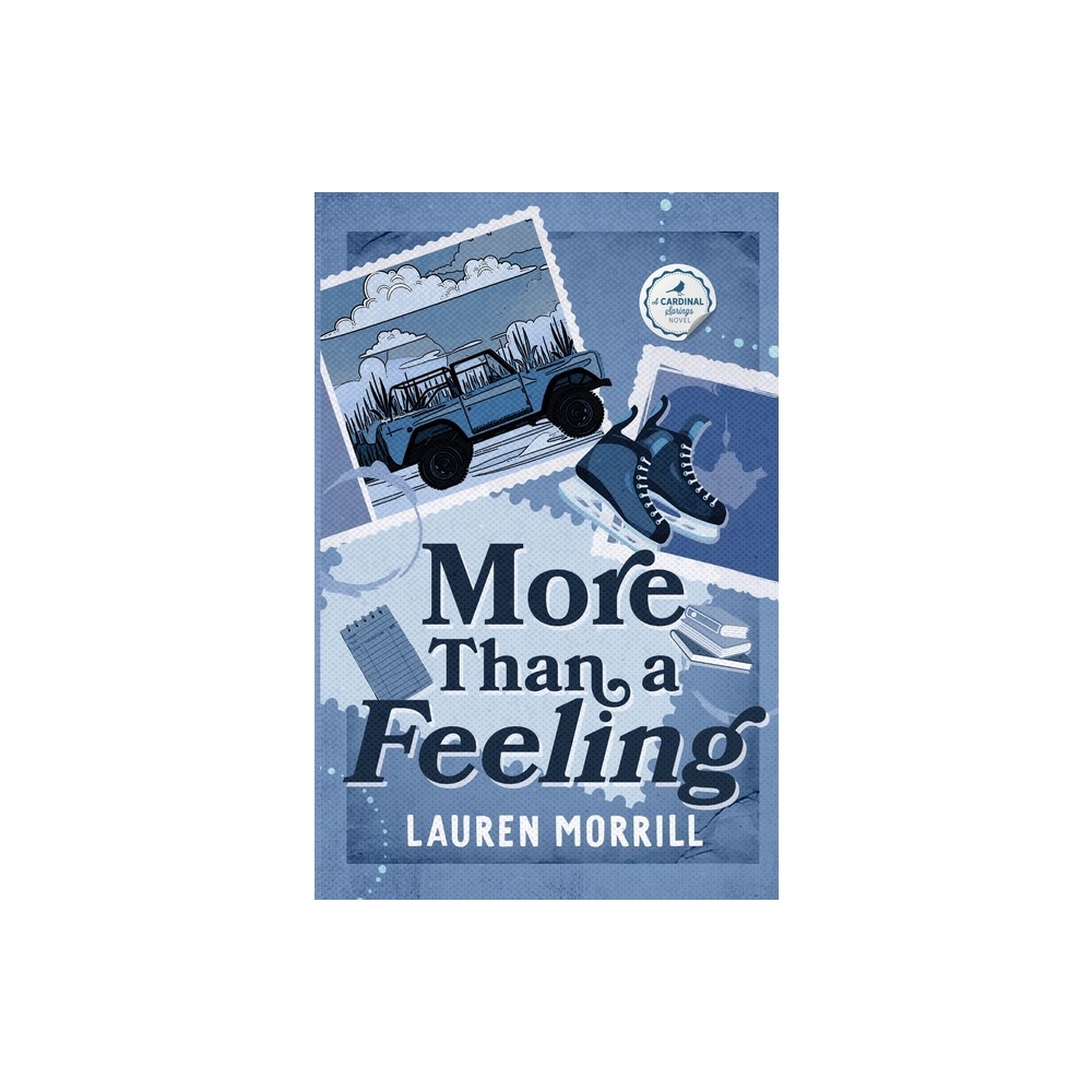 More Than A Feeling - (Cardinal Springs) by Lauren Morrill (Paperback)