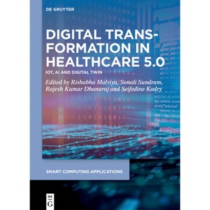 Digital Transformation in Healthcare 5.0 - (Smart Computing Applications) (Hardcover) - 1 of 1