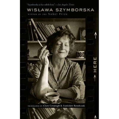 Here - by  Wislawa Szymborska (Paperback)