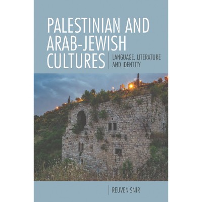 Palestinian and Arab-Jewish Cultures - by Reuven Snir