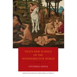 Vico's New Science of the Intersubjective World - by  Vittorio Hösle (Hardcover) - 1 of 1