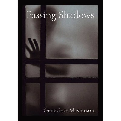 Passing Shadows - by  Genevieve N Masterson (Paperback)