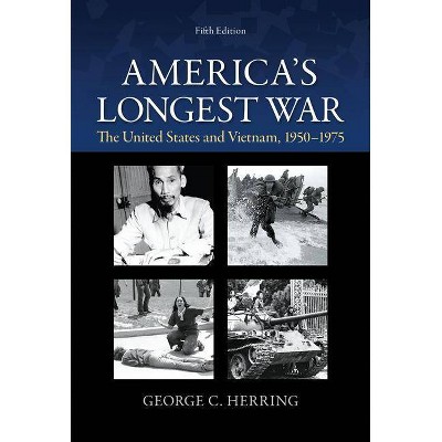 America's Longest War: The United States and Vietnam, 1950-1975 - 5th Edition by  George C Herring (Paperback)