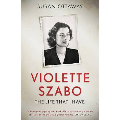 Violette Szabo - by  Susan Ottaway (Paperback)