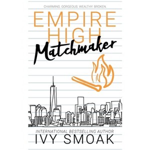 Empire High Matchmaker - by  Ivy Smoak (Paperback) - 1 of 1