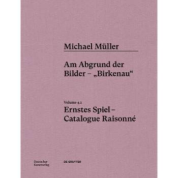 Michael Müller. Ernstes Spiel. Catalogue Raisonné - by  Alien Athena Foundation for Art & Hubertus Von Amelunxen & Anne-Marie Bonnet & Gero Heschl