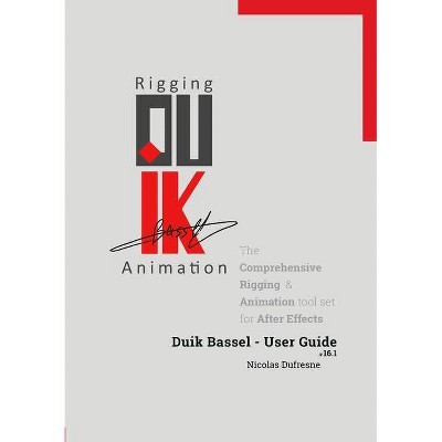 Duik Bassel - User Guide - by  Nicolas DuFresne (Paperback)