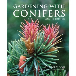 Gardening with Conifers - 2nd Edition by  Adrian Bloom (Paperback) - 1 of 1