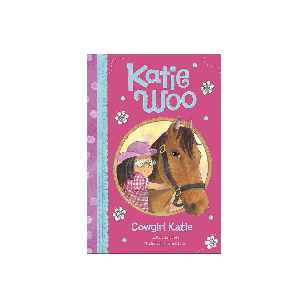 Cowgirl Katie - (Katie Woo) by Fran Manushkin (Paperback)