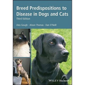 Breed Predispositions to Disease in Dogs and Cats - 3rd Edition by  Alex Gough & Alison Thomas & Dan O'Neill (Paperback) - 1 of 1