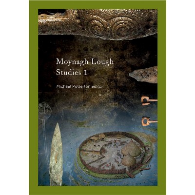 Moynagh Lough Studies I - by  Michael Potterton (Hardcover)