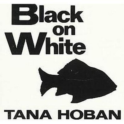 Black on White - by  Tana Hoban (Board Book)