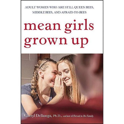 Mean Girls Grown Up - by  Cheryl Dellasega (Paperback)