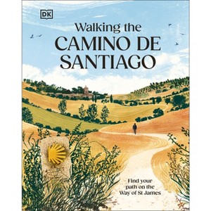 Walking the Camino de Santiago - by  Dk Travel (Hardcover) - 1 of 1