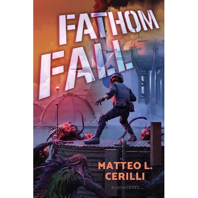 Fathom Fall - by  Matteo L Cerilli (Hardcover)