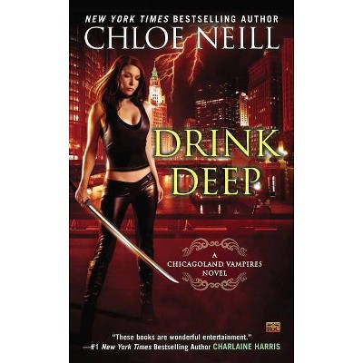 Drink Deep - (Chicagoland Vampires) by  Chloe Neill (Paperback)