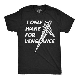 Mens Funny T Shirts I Only Wake For Vengence Sarcastic Graphic Novelty Tee For Men - Crazy Dog Men's T Shirt - 1 of 4