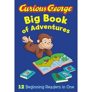 Curious George Big Book of Adventures (Cgtv) - by  H A Rey (Hardcover) - 1 of 1