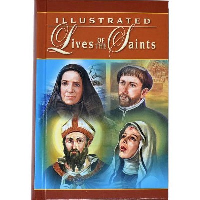 Illustrated Lives of the Saints - by  H Hoever (Hardcover)